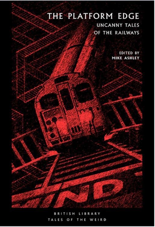 The Platform Edge: Uncanny Tales of the Railways
