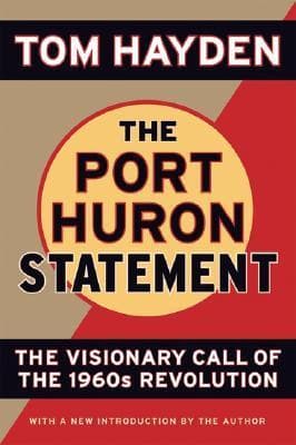 The Port Huron Statement: The Visionary Call of the 1960s Revolution