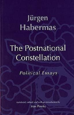 The Postnational Constellation: Political Essays