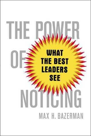 The Power of Noticing: What the Best Leaders See