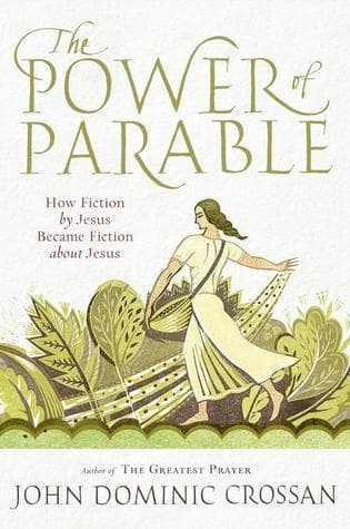 The Power of Parable: How Fiction by Jesus Became Fiction about Jesus