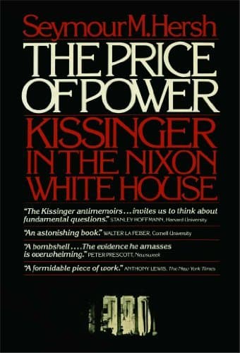 The Price of Power: Kissinger in the Nixon White House