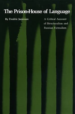 The Prison-House of Language: A Critical Account of Structuralism and Russian Formalism