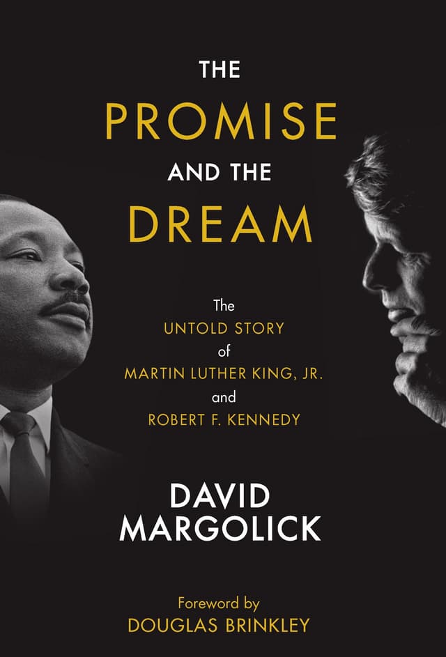 The Promise and the Dream: The Untold Story of Martin Luther King, Jr. And Robert F. Kennedy