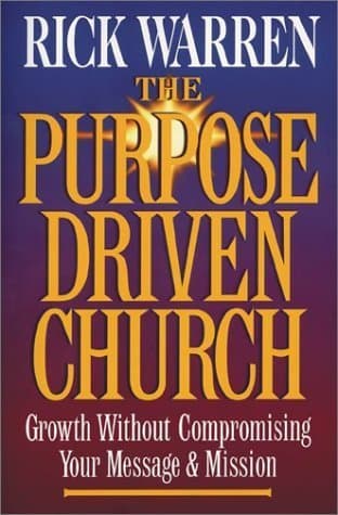 The Purpose Driven Church: Every Church Is Big in God's Eyes