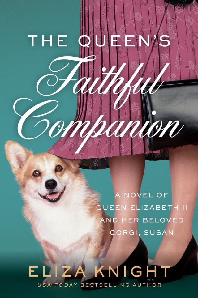 The Queen's Faithful Companion: A Heartwarming Novel of Queen Elizabeth, Prince Phillip, Beloved Corgi Susan, and the Royal Family