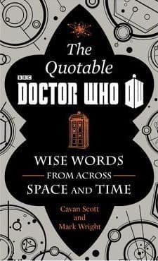 The Quotable Doctor Who: Wise Words from Across Space and Time