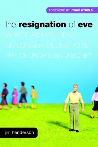 The Resignation of Eve: What If Adam’s Rib Is No Longer Willing to Be the Church’s Backbone?