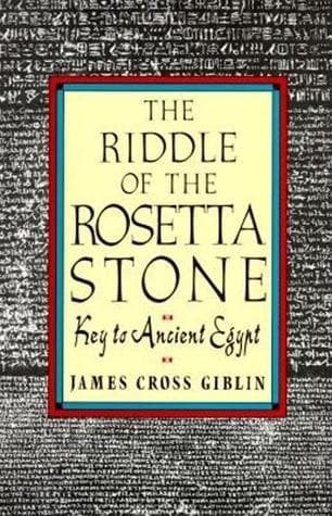 The Riddle of the Rosetta Stone: An ALA Notable Guide to Hieroglyphs and Archaeology for Children