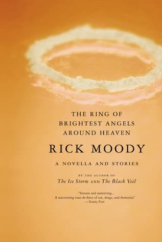 The Ring of Brightest Angels Around Heaven: A Novella and Stories