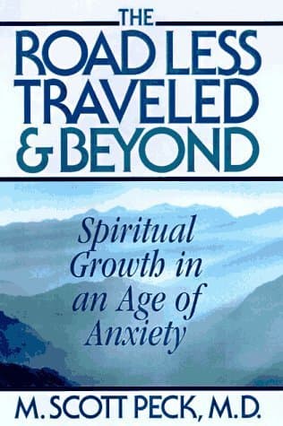 The Road Less Traveled & Beyond: Spiritual Growth in an Age of Anxiety