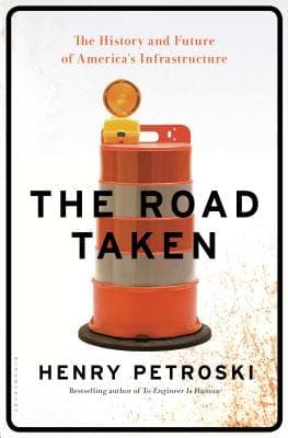 The Road Taken: The History and Future of America's Infrastructure