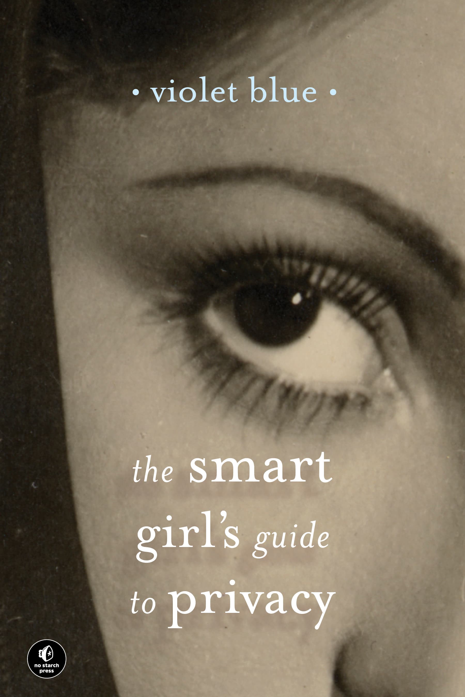 The Smart Girl's Guide to Privacy: Practical Tips for Staying Safe Online