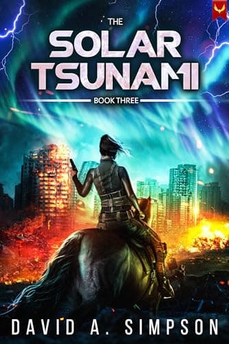 The Solar Tsunami 3: A Post-Apocalyptic EMP/CME Survival Thriller