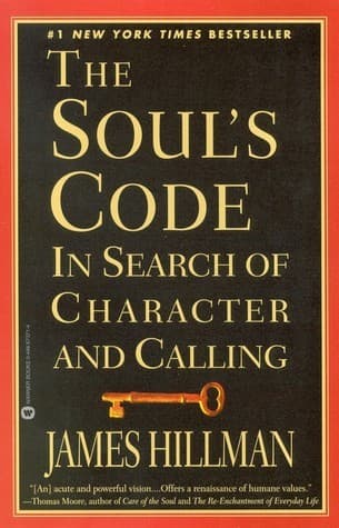 The Soul's Code: In Search of Character and Calling