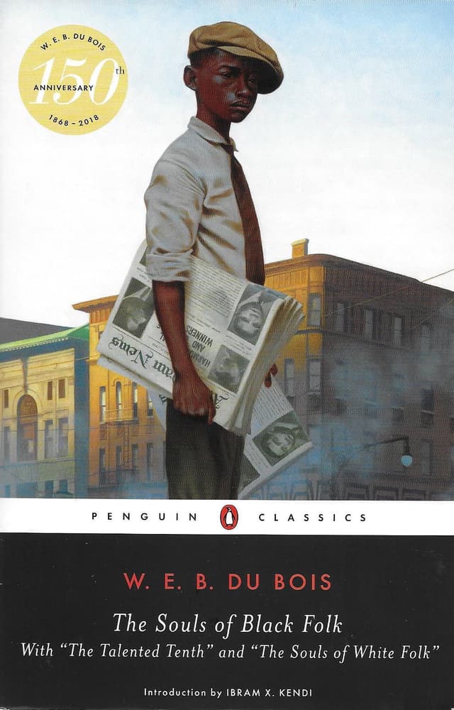 The Souls of Black Folk: with The Talented Tenth and The Souls of White Folks