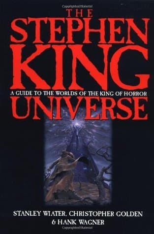 The Stephen King Universe: A Guide to the Worlds of the King of Horror