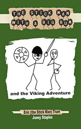 The Stick Man with a Big Bum and the Viking Adventure