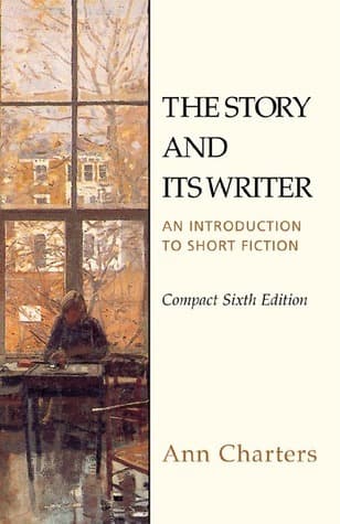 The Story and Its Writer: An Introduction to Short Fiction: Compact Sixth Edition