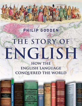 The Story of English: How the English Language Conquered the World
