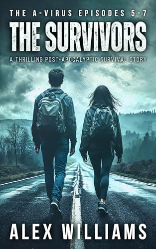 The Survivors – The A-Virus Episodes 5-7 – A thrilling post-apocalyptic survival story