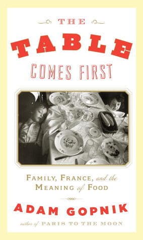 The Table Comes First: Family, France, and the Meaning of Food
