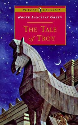 The Tale of Troy: Retold from the Ancient Authors