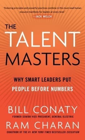 The Talent Masters: Why Smart Leaders Put People Before Numbers