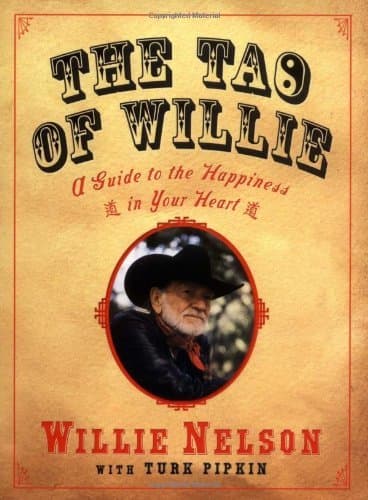 The Tao of Willie: A Guide to the Happiness in Your Heart