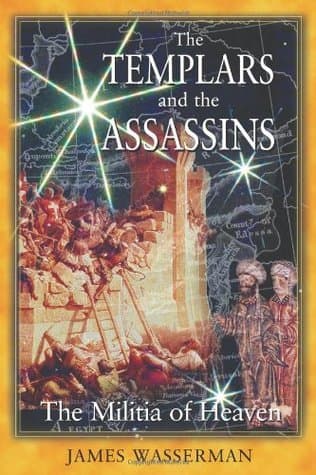 The Templars and the Assassins: The Militia of Heaven