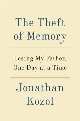 The Theft of Memory: Losing My father, One Day at a Time