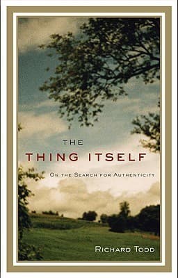 The Thing Itself: On the Search for Authenticity