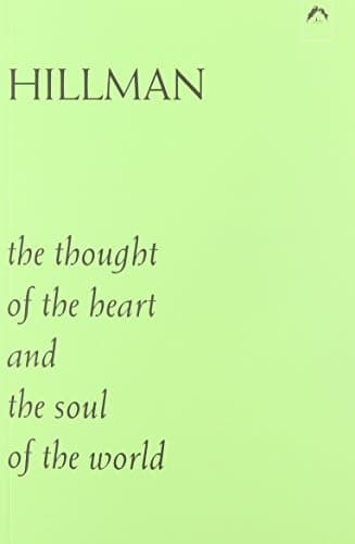 The Thought of the Heart, and, The Soul of the World