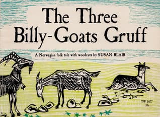 The Three Billy-Goats Gruff: A Norwegian folk tale