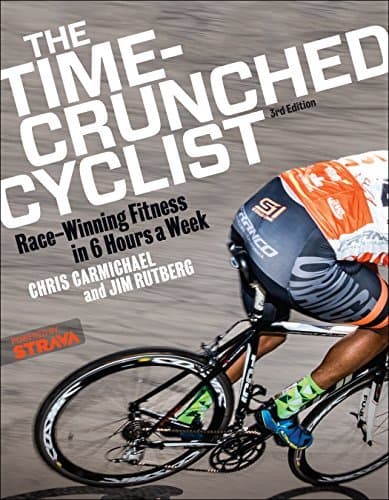 The Time-Crunched Cyclist: Race-Winning Fitness in 6 Hours a Week