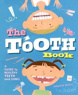 The Tooth Book: A Guide to Healthy Teeth and Gums
