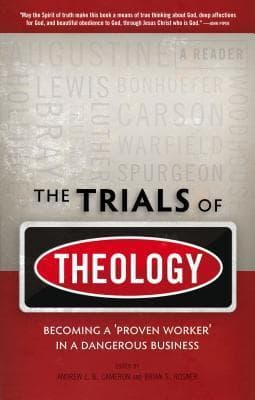 The Trials Of Theology: Becoming A 'Proven Worker' In A Dangerous Business