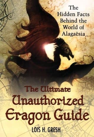 The Ultimate Unauthorized Eragon Guide: The Hidden Facts Behind the World of Alagaesia