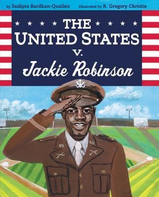 The United States v. Jackie Robinson: A Picture Book About a Soldier's Court Martial and Fight for Justice for Kids