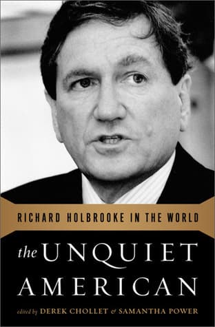 The Unquiet American: Richard Holbrooke In The World