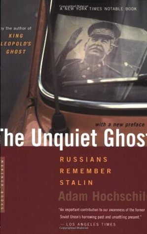 The Unquiet Ghost: Russians Remember Stalin – An Investigation of the Gulag, Survivors' Voices, and Glasnost-Era Terror