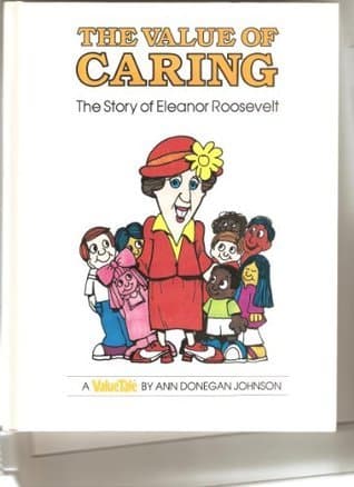 The Value of Caring: The Story of Eleanor Roosevelt