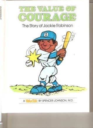 The Value of Courage: The Story of Jackie Robinson