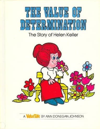 The Value of Determination: Story of Helen Keller