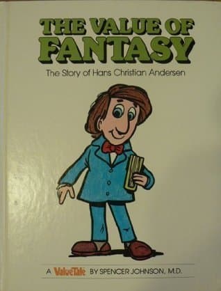 The Value of Fantasy: The Story of Hans Christian Andersen