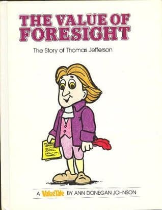 The Value of Foresight: The Story of Thomas Jefferson