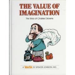 The Value of Imagination: The Story of Charles Dickens