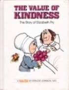 The Value of Kindness: The Story of Elizabeth Fry