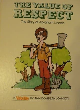 The Value of Respect: The Story of Abraham Lincoln