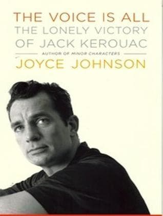 The Voice is All: The Lonely Victory of Jack Kerouac